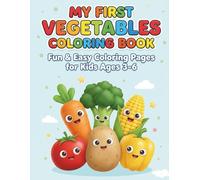 My First Vegetables Coloring Book: Fun & Easy Coloring Pages For Kids Ages 3-6