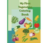 My First Vegetables Colouring Book: A Fun Way to Learn About Vegetables