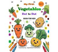 My First Vegetables Dot-to-Dot Book for Kids Ages 2-5: Learn, Trace, and Color Vegetables | Easy Number Dot-to-Dot Fun for Toddlers & Preschoolers | Early Learning Activity Book