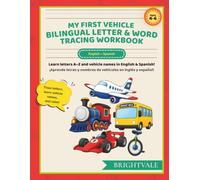 My First Vehicle Bilingual Letter & Word Tracing Workbook: Discover vehicles, letters, and early bilingual learning through fun tracing and coloring activities!