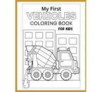 My First Vehicle Coloring Book for Kids: Fun and Easy Designs for Little Hands