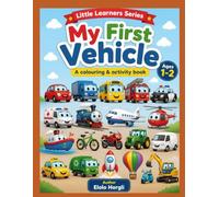 My First Vehicles: A Screen-Free Colouring & Learning Book for Toddlers Ages 1-2: Big, Easy-to-Colour Vehicles with Simple Sounds to Say Together