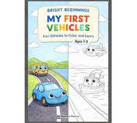 My First Vehicles: A Simple Vehicle Coloring Book for Toddlers Ages 1-3