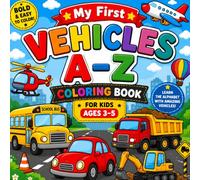 My First Vehicles A-Z Coloring Book: Bold and Easy Vehicle Coloring Pages for Kids Ages 3-5