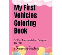 My First Vehicles Coloring Book: 32 Fun Transportation Designs for Kids