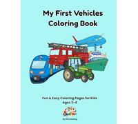 My First Vehicles Coloring Book: Fun & Easy Coloring Pages for Kids Ages 3-6