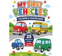 My First Vehicles Coloring & Tracing Book: 25 Big and Easy Vehicles for Kids Ages 3-5