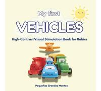 My First VEHICLES: High-Contrast Visual Stimulation Book for Babies