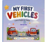 My First Vehicles: Learn English & Italian