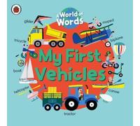 My First Vehicles (Libro di cartone) World of Words