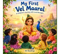 My First Vel Maaral: A Children's Journey with Lord Murugan