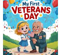 My First Veterans Day book for kids : Patriotic Story Book For children, and American Pride