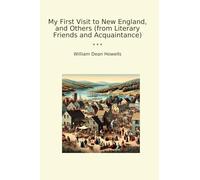 My First Visit to New England, and Others (from Literary Friends and Acquaintance)