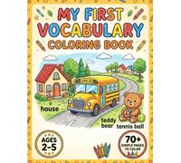 My First Vocabulary Coloring Book: 70+ Everyday Objects for Toddlers: Easy & Fun Large Coloring Pages with English Words to Build Early Vocabulary for Kids Ages 2-5