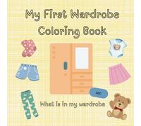 My First Wardrobe Coloring Book: Educational Coloring Pages with Wardrobe Items and Alphabets for Toddler aged 1 and up