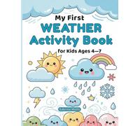 My First Weather Activity Book for Kids Ages 4-7: A Fun Preschool & Kindergarten Workbook with Coloring, Tracing, Mazes, Word Search & Matching - Learn Seasons, Temperature, Rain, Snow & More