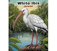 My First White Ibis Coloring Book: Big & Simple Bird Art for Little Hands!