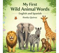 My First Wild Animal Words English and Spanish