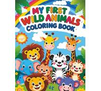 My First Wild Animals Coloring Book: Coloring Book - My First Wild Animals Coloring Book