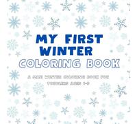 My First Winter Coloring Book: A Mini Winter Coloring Book for Toddlers Ages 1-5 | Simple Winter Illustrations with Names for Early Learning and Travel Fun