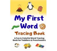 My First Word Tracing Book: A Fun Filled Word Tracing Book for Toddlers & Preschoolers: Boost Early Learning, Fine Motor Skills, and Handwriting Readiness with Engaging Illustrations!