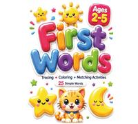 My First Words Activity Book for Toddlers Ages 2-5: Preschool Tracing, Coloring and Matching Activities with 25 Simple First Words