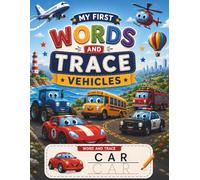 My First Words and Trace: Vehicles: A Fun Handwriting & Coloring Activity Book for Kids Ages 3-5 | Learn 40+ Vehicles, Trace Words, Color Every Page & Build Early Writing Skills