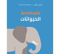 My First Words: Animals: Arabic-English Bilingual Vocabulary Book for Babies and Toddlers