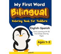 My First Words Bilingual Coloring Book for Toddlers Ages 1-3: English-Spanish Early Learning with 50 Fun & Easy Coloring Pages: Big Pictures of ... Aprende Inglés y Español con Dibujos Simples