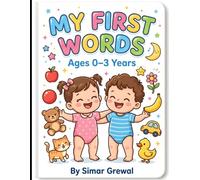 My First Words Book for Babies - Simple Picture Word Learning: A Simple and Cute Picture Book to Help Babies & Toddlers Learn First Everyday Words (Ages 0-3)