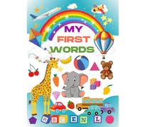 My First Words Book for Toddlers: Colorful Picture Dictionary with Animals, Toys, Fruits, Vegetables, Colors and Shapes for Kids Ages 2-4