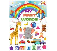 My First Words Book for Toddlers: Colorful Picture Dictionary with Animals, Toys, Fruits, Vegetables, Colors and Shapes for Kids Ages 2-4