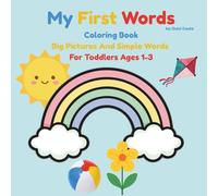 My First Words: Coloring Book Big Pictures And Simple Words For Toddlers Ages 1-3