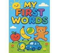 My First Words Coloring Book: Easy and Fun Educational Coloring Pages with Simple Large Print Pictures for Toddlers Ages 1-3 | Learn Animals, Food, Toys & More!