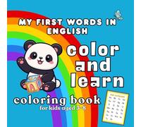 My First Words in English - Color and Learn: Coloring Book for Kids Ages 3-8