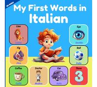 My First Words in Italian: Bilingual Children's Picture Book English - Italian . to Learn Italian vocabulary for kids and beginner . More than 150 Basic words .