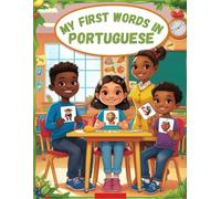 My first words in Portuguese: Bilingual Visual Dictionary in Portuguese and English - The first bilingual picture book with everyday topics for learning first words for beginners - and children