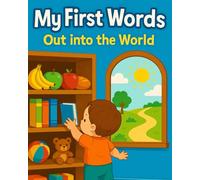 My First Words. Out into the World