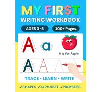 My First Writing Workbook for Kids Ages 3-5: Learn to Write Letters, Numbers, Shapes & Tracing Practice | Preschool & Kindergarten Handwriting Activity Book
