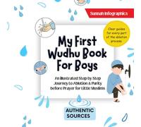 My First Wudhu Book For Boys: An illustrated Step-by-Step Journey to Ablution & Purity before Prayer for Little Muslims