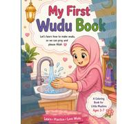 My First Wudu Book: A Fun Islamic Story and Coloring Book for Kids