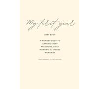 My First Year Baby Book: A Memory Book to Capture Every Milestone, First Moments & Special Memories