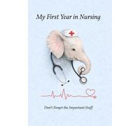 My First Year in Nursing: Don't Forget the Important Stuff