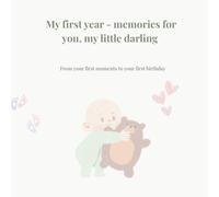 My first year - Memories for you, my little darling