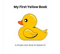 My First Yellow Book: A Simple Color Book for Babies 0+