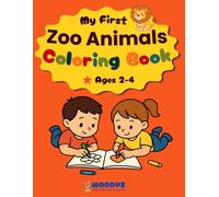 My First Zoo Animals Coloring Book for Toddlers Ages 2-4: 70 Easy and Cute Animal Designs with Big Coloring Spaces - Perfect for Little Hands and Early Learning