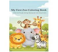 My First Zoo Coloring Book: A Fun and Friendly Coloring Adventure for Little Animal Lovers
