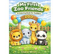 My First Zoo Friends: A Coloring Book For Toddlers