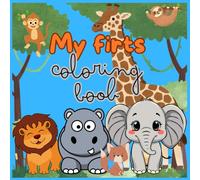 MY FIRTS COLORING BOOK: Educational coloring book that sparks creativity in children ages 3-5