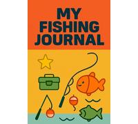 My Fishing Journal: Kids Fishing Activity Book